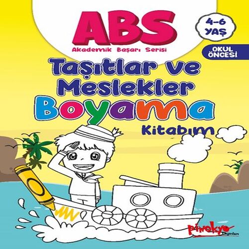 ABS 4-6 Yaş Taşıtlar ve Meslekler Kitabım ABS 4-6 Yaş Taşıtlar ve Meslekler Kitabım
