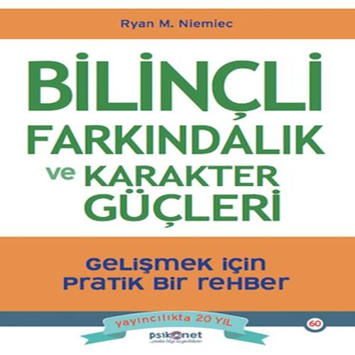 Bilinçli Farkındalık ve Karakter Güçleri Bilinçli Farkındalık ve Karakter Güçleri