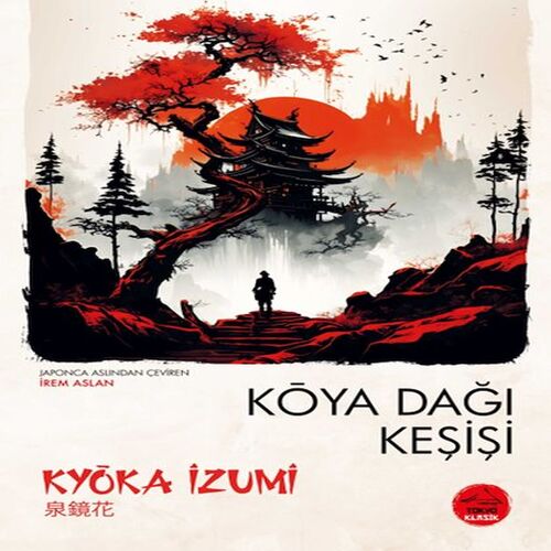 Koya Dağı Keşişi - Japon Klasikleri Koya Dağı Keşişi - Japon Klasikleri