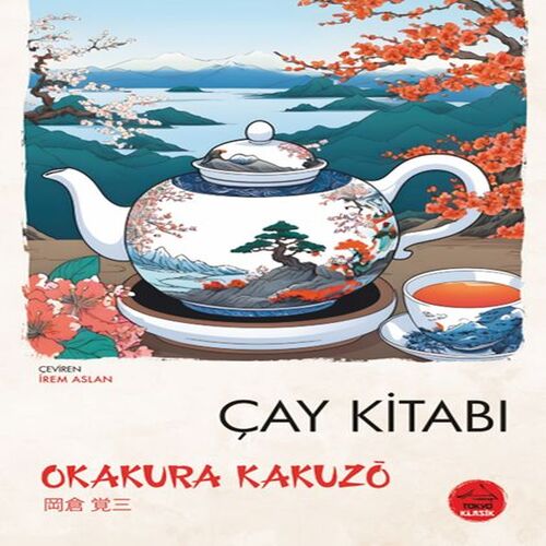 Çay Kitabı - Japon Klasikleri Çay Kitabı - Japon Klasikleri