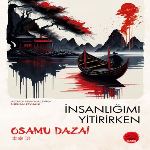 İnsanlığımı Yitirirken - Japon Klasikleri İnsanlığımı Yitirirken - Japon Klasikleri