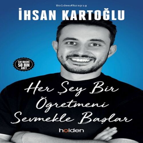 Her Şey Bir Öğretmeni Sevmekle Başlar Her Şey Bir Öğretmeni Sevmekle Başlar