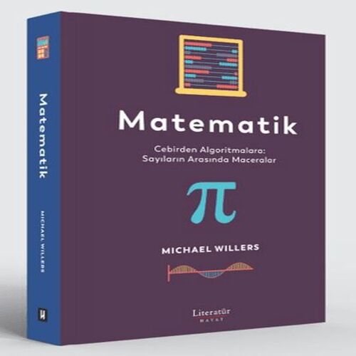 Matematik: Cebirden Algoritmalara: Sayıların Arasında Maceralar Matematik: Cebirden Algoritmalara: Sayıların Arasında Maceralar