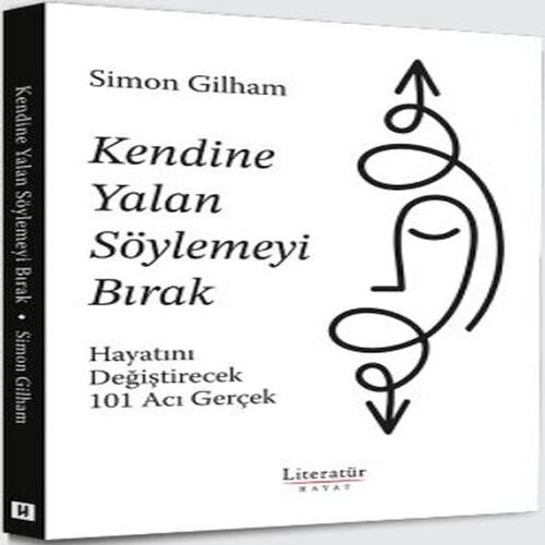 Kendine Yalan Söylemeyi Bırak Hayatını Değiştirecek 101 Acı Gerçek Kendine Yalan Söylemeyi Bırak Hayatını Değiştirecek 101 Acı Gerçek