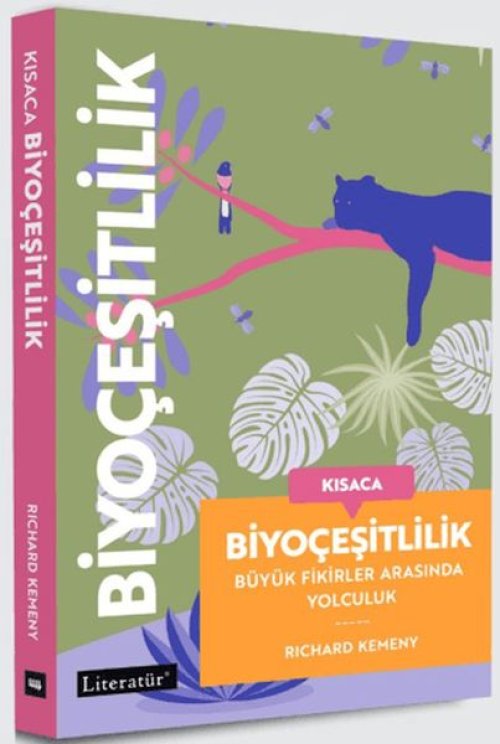 Kısaca Biyoçeşitlilik - Büyük Fikirler Arasında Yolculuk Kısaca Biyoçeşitlilik - Büyük Fikirler Arasında Yolculuk