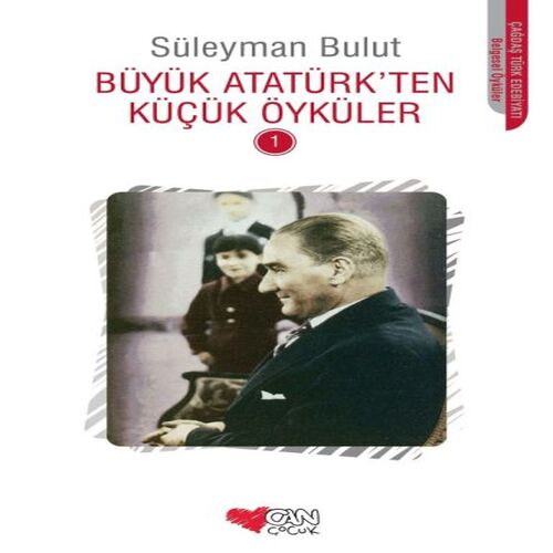 Büyük Atatürk'ten Küçük Öyküler 1 Büyük Atatürk'ten Küçük Öyküler 1