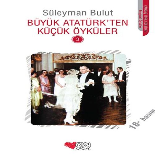 Büyük Atatürk'ten Küçük Öyküler 3 Büyük Atatürk'ten Küçük Öyküler 3