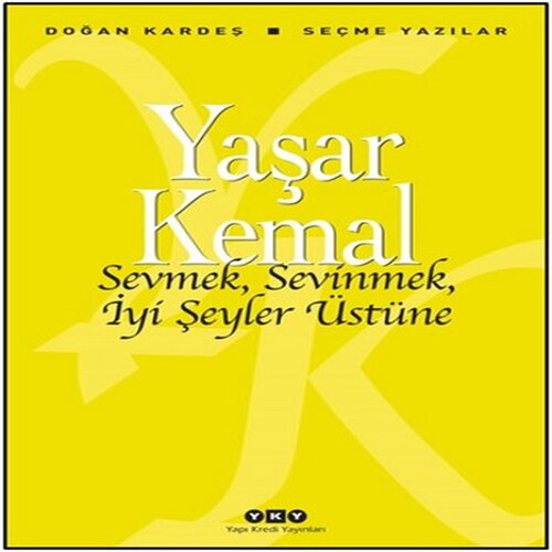 Sevmek, Sevinmek, İyi Şeyler Üstüne Sevmek, Sevinmek, İyi Şeyler Üstüne
