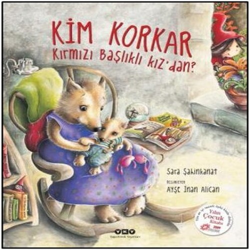 Kim Korkar Kırmızı Başlıklı Kızdan? Kim Korkar Kırmızı Başlıklı Kızdan?