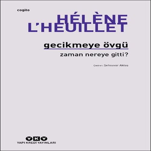 Gecikmeye Övgü - Zaman Nereye Gitti? Gecikmeye Övgü - Zaman Nereye Gitti?