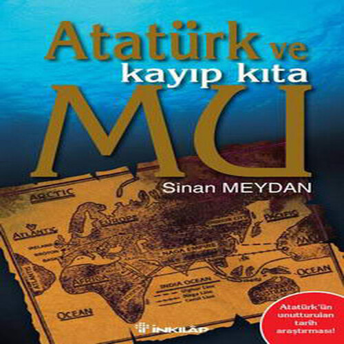 Atatürk ve Kayıp Kıta Mu Atatürk ve Kayıp Kıta Mu