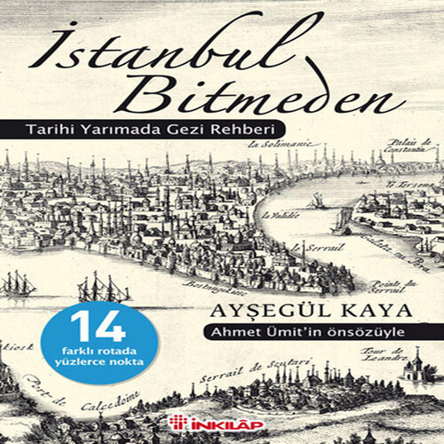 İstanbul Bitmeden Tarihi Yarımada Gezi Rehberi İstanbul Bitmeden Tarihi Yarımada Gezi Rehberi