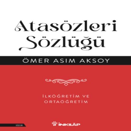 Atasözleri Sözlüğü - İlköğretim ve Ortaöğretim Atasözleri Sözlüğü - İlköğretim ve Ortaöğretim