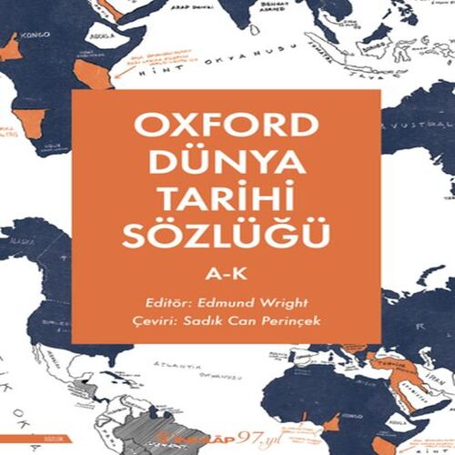 Oxford Dünya Tarihi Sözlüğü 1- A-K Oxford Dünya Tarihi Sözlüğü 1- A-K
