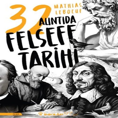 32 Alıntıda Felsefe Tarihi 32 Alıntıda Felsefe Tarihi