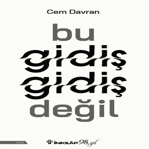 Bu Gidiş Gidiş Değil Bu Gidiş Gidiş Değil