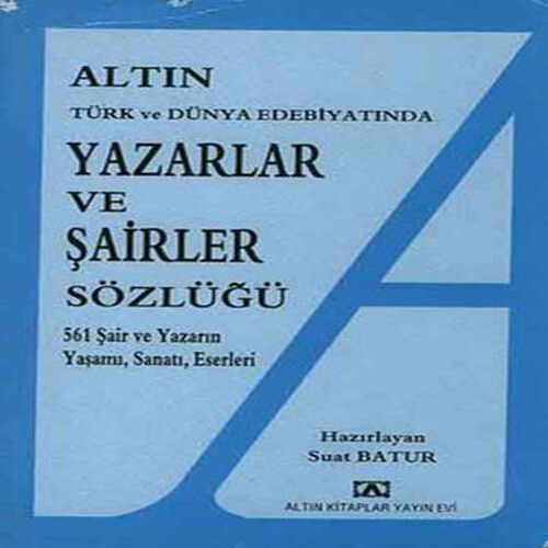 Yazarlar ve Şairler Sözlüğü Yazarlar ve Şairler Sözlüğü