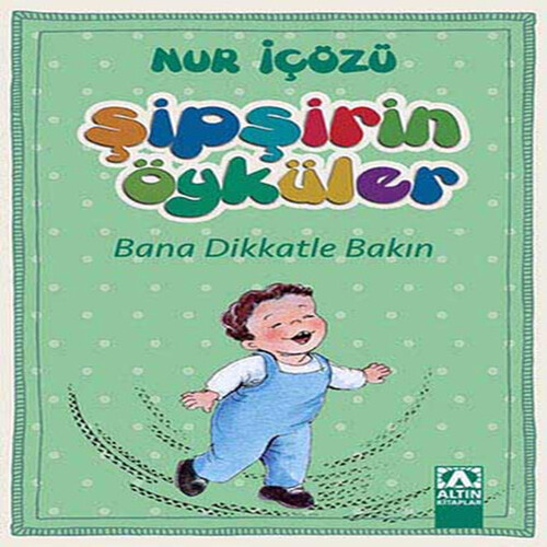 Şipşirin Öyküler - Bana Dikkatle Bakın Şipşirin Öyküler - Bana Dikkatle Bakın