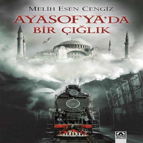 Ayasofya'da Bir Çığlık Ayasofya'da Bir Çığlık