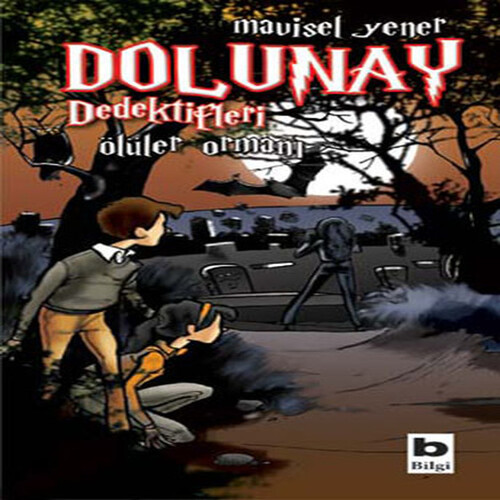 Dolunay Dedektifleri 05 - Ölüler Ormanı Dolunay Dedektifleri 05 - Ölüler Ormanı