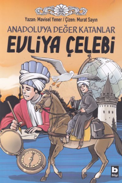 Anadoluya Değer Katanlar Evliya Çelebi