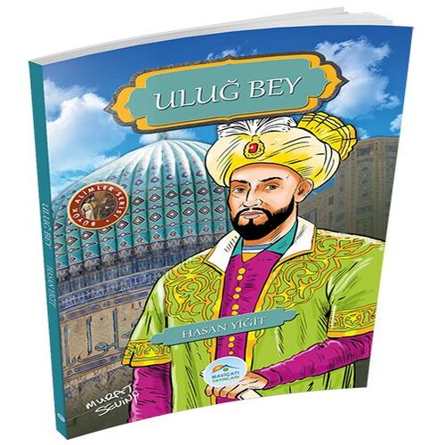 Büyük Alimler Serisi - Uluğ Bey Büyük Alimler Serisi - Uluğ Bey