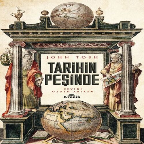 Tarihin Peşinde - Modern Tarih Çalışmasında Hedefler, Yöntemler ve Yeni Doğrultular Tarihin Peşinde - Modern Tarih Çalışmasında Hedefler, Yöntemler ve Yeni Doğrultular