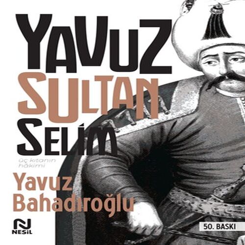 Yavuz Sultan Selim Yavuz Sultan Selim