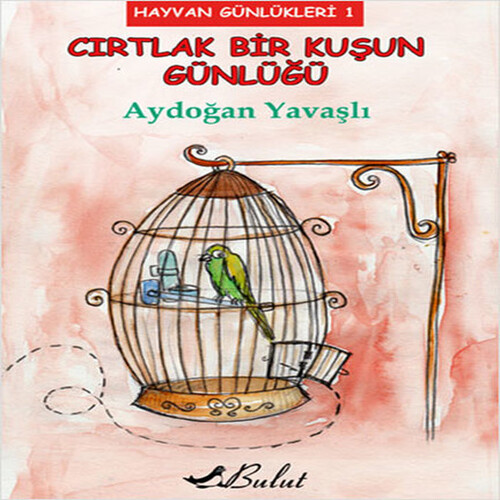 Cırtlak Bir Kuşun Günlüğü / Hayvan Günlükleri 1