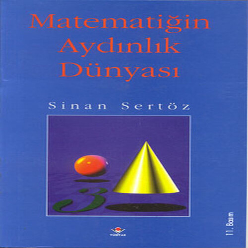 Matematiğin Aydınlık Dünyası Matematiğin Aydınlık Dünyası
