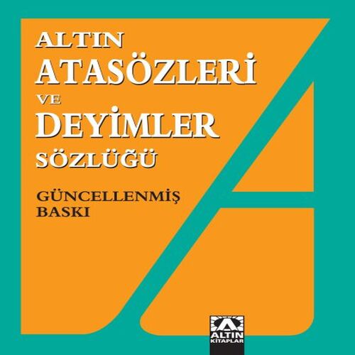 Atasözleri ve Deyimler Sözlüğü Atasözleri ve Deyimler Sözlüğü