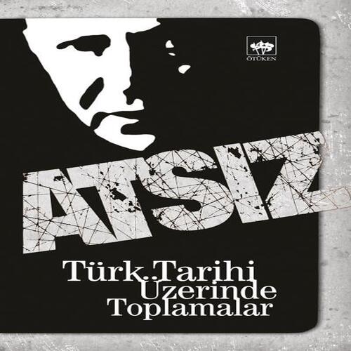 Türk Tarihi Üzerinde Toplamalar Türk Tarihi Üzerinde Toplamalar