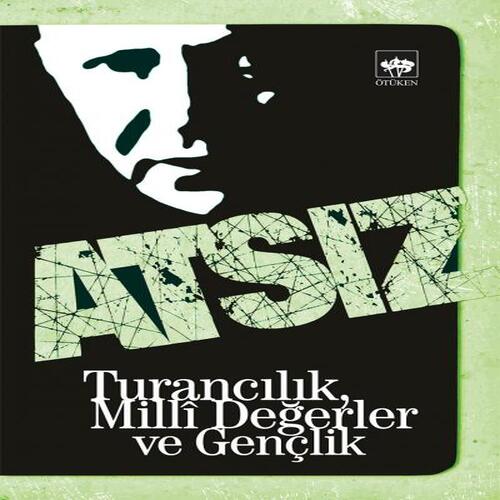 Turancılık, Milli Değerler ve Gençlik Turancılık, Milli Değerler ve Gençlik