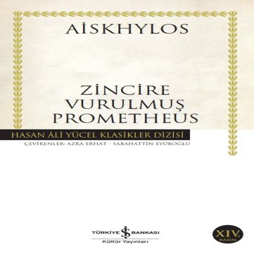 Zincire Vurulmuş Prometheus - Hasan Ali Yücel Klasikleri Zincire Vurulmuş Prometheus - Hasan Ali Yücel Klasikleri