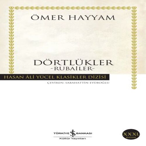 Dörtlükler Hayyam - Hasan Ali Yücel Klasikleri Dörtlükler Hayyam - Hasan Ali Yücel Klasikleri