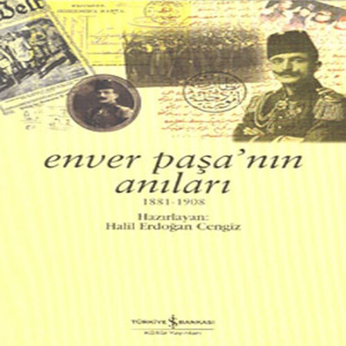 Enver Paşa’nın Anıları Enver Paşa’nın Anıları