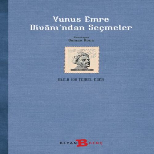 Yunus Emre Divanı'ndan Seçmeler Yunus Emre Divanı'ndan Seçmeler