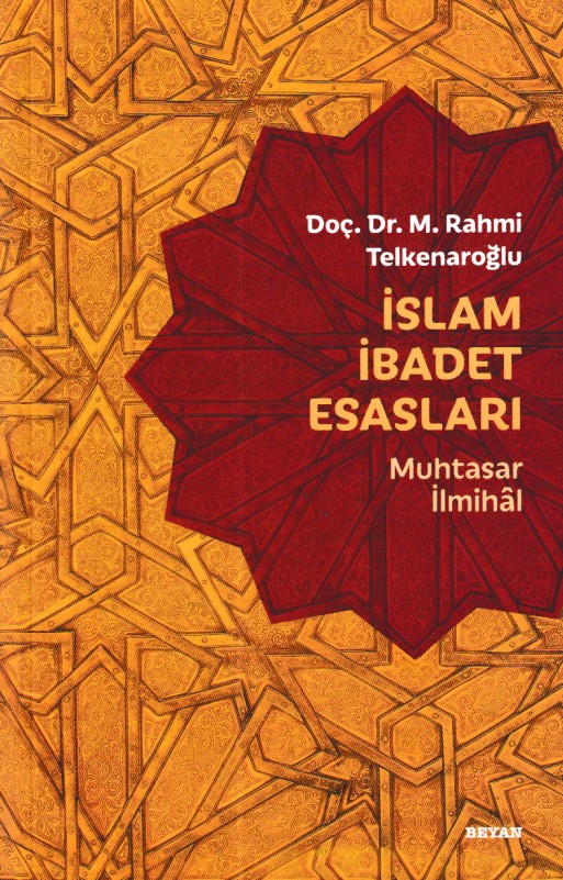 İslam İbadet Esasları - Muhtasar İlmihal İslam İbadet Esasları - Muhtasar İlmihal