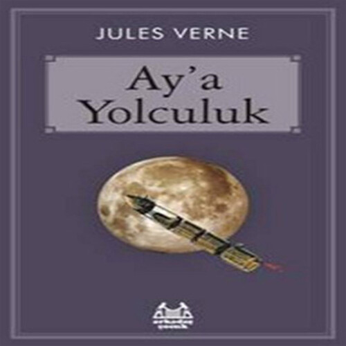 Ay’a Yolculuk Ay’a Yolculuk