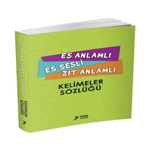 Yuva Eş Anlamlı Eş Sesli Zıt Anlamlı Kelimeler Sözlüğü Yuva Eş Anlamlı Eş Sesli Zıt Anlamlı Kelimeler Sözlüğü