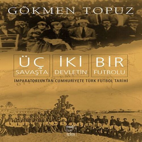 Üç Savaşta İki Devletin Bir Futbolu Üç Savaşta İki Devletin Bir Futbolu