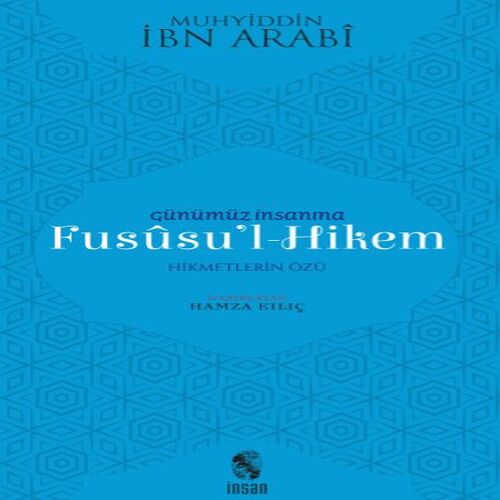 Günümüz İnsanına Fususu'l-Hikem Günümüz İnsanına Fususu'l-Hikem