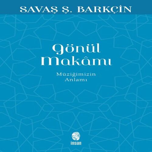 Gönül Makamı - Müziğimizin Anlamı