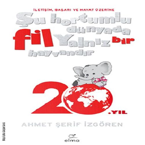 Şu Hortumlu Dünyada Fil Yalnız Bir Hayvandır Şu Hortumlu Dünyada Fil Yalnız Bir Hayvandır