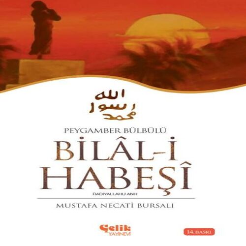 Hz. Bilal-i Habeşi Peygamber Bülbülü Hz. Bilal-i Habeşi Peygamber Bülbülü