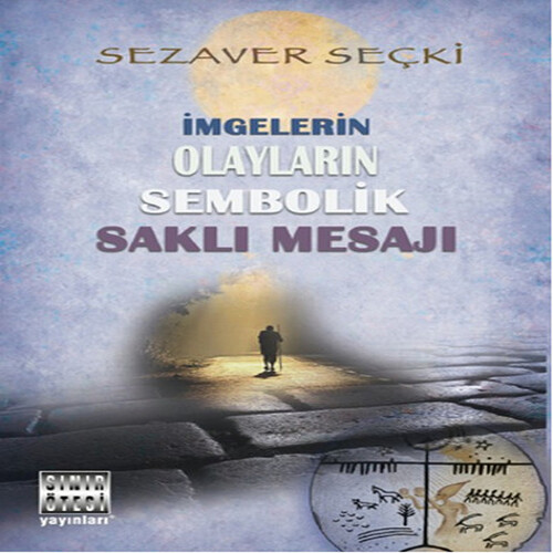 İmgelerin Olayların Sembolik Saklı Mesajı İmgelerin Olayların Sembolik Saklı Mesajı