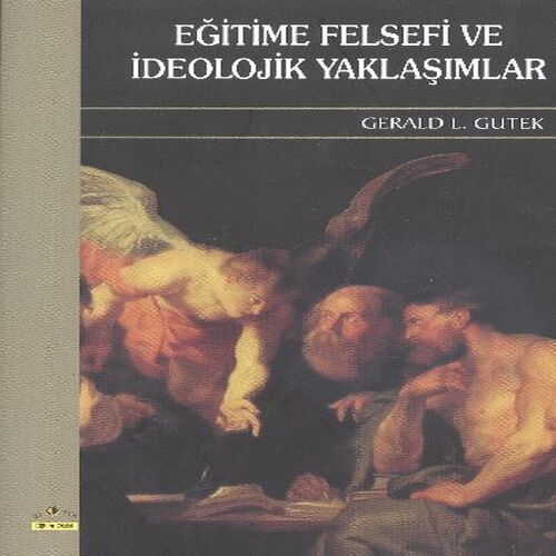Eğitime Felsefi ve İdeolojik Yaklaşımlar Eğitime Felsefi ve İdeolojik Yaklaşımlar