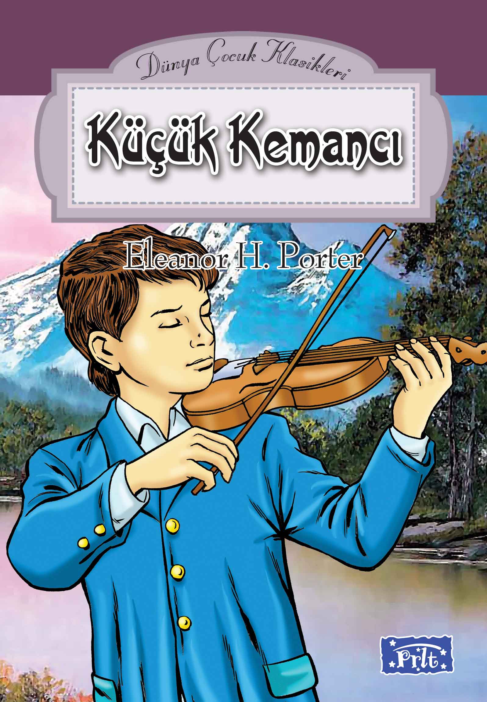 Dünya Çocuk Klasikleri Dizisi Küçük Kemancı Dünya Çocuk Klasikleri Dizisi Küçük Kemancı