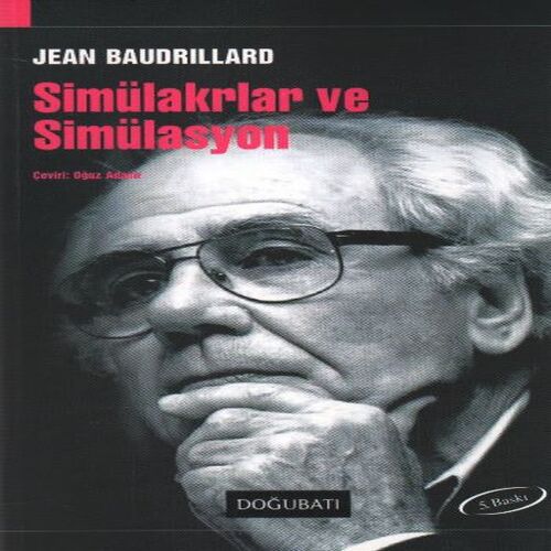 Simülakrlar ve Simülasyon Simülakrlar ve Simülasyon
