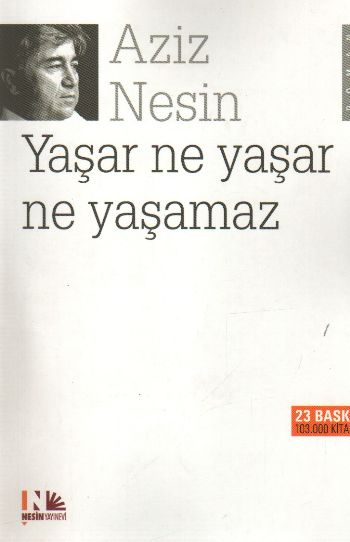 Yaşar Ne Yaşar Ne Yaşamaz Yaşar Ne Yaşar Ne Yaşamaz